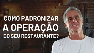 Como padronizar a operação do seu restaurante?