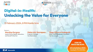 AeHIN Hour - Digital-in-Health: Unlocking the Value for Everyone (@WorldBank)