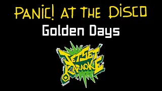 Panic! at the Disco - Golden Days [Jet Set Karaoke]