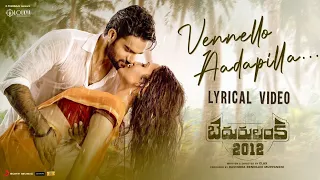 Vennello Aadapilla Lyrical Video || Bedurulanka 2012 || Karthikeya || Neha shetty ||