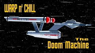 Warp n' Chill | The Doomsday Machine | Star Trek Ambience