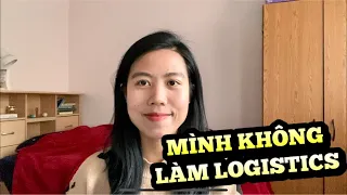 Mình không làm logistics nữa, một chút xíu về công việc của mình