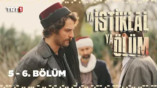 Ya İstiklal Ya Ölüm 5-6. Bölüm