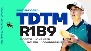 2019 TDTM | R1B9 | McBeth, Koling, Johansen, Goodpasture