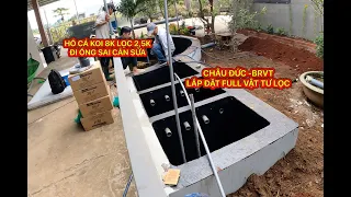 HỒ CÁ KOI 8K LỌC 2,5K - ĐI ỐNG SAI CẦN SỬA - CHÂU ĐỨC   BRVT