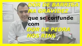 Dor de barriga na gravidez que se confunde com dor de pedra nos rins