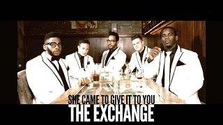 She Came To Give It To You - The Exchange (Usher feat. Nicki Minaj cover)