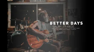 BETTER DAYS | FRANCO