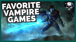 Five Of My Favorite Vampire Games