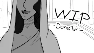 Done For -  WIP Animatic