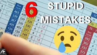 6 STUPID MISTAKES ALL GOLFERS MAKE