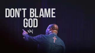 DON'T BLAME GOD | REMOVING THE  VEIL OF DECEPTION  IN THESE  LAST DAYS