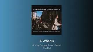 Jimmy Brown, Rovv, Sweet The Kid -  4 Wheels [The Good Days Boys Playlist 2]