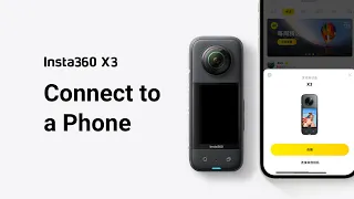 How to Connect to a Phone | Insta360 X3 Tutorial