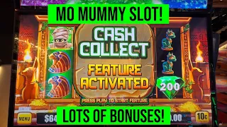 MO MUMMY SLOT! Lots of Bonuses! We got the Cash Collect!