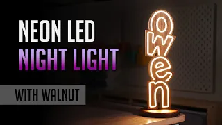 Making a NEON LED Night Light with Walnut