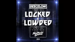 Reece Low - Locked & Lowded Episode 5 feat. New World Sound