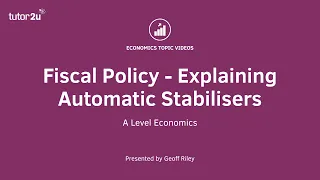 Fiscal Policy - Explaining Automatic Stabilisers