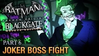 Batman: Arkham Origins Blackgate Walkthrough - Part 6 - Joker Boss Fight [Deluxe Edition]