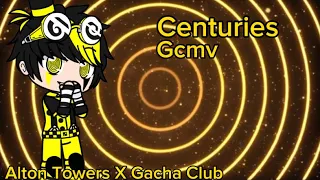 Centuries Gcmv (Alton Towers X Gacha Club). read description