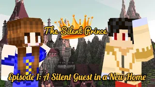 The Silent Prince-An Original Minecraft Roleplay-Ep1:A Silent Guest in a New Home