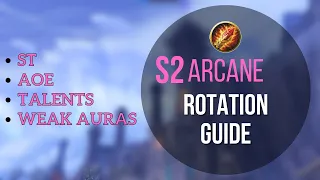 Arcane Mage Season 2 Guide: New 4 set Rotation, New Talents, AOE Rotation, Embellishments