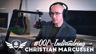 Christian Marcussen : Indvandring & Multikultur | Uddrag fra 'Jeg skal lige forstå' Podcast #001