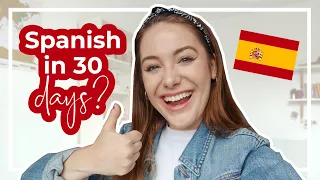 Can I Learn Spanish in 30 DAYS? 🇪🇸 | Becoming Fluent In A Month!
