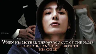 When his mother throws you out of the home because you can't give birth to his child - 1/2 Jungkook