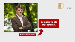 Demografie als Machtmittel. DTalk mit Professor Henrik Müller