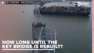 How long until Baltimore's Key Bridge is replaced? Experts say it may be done sooner than expected