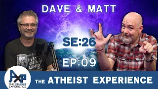 The Atheist Experience 26.09 with Matt Dillahunty and Dave Warnock