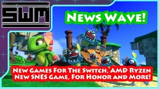 News Wave! - Two Games Announced For The Switch, AMD Ryzen, New SNES Game, For Honor and More!