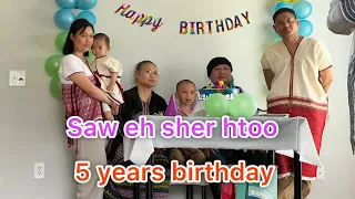 Saw eh sher htoo birthday (( 5 years ))