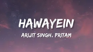 Hawayein (Lyrics) | Jab Harry Met Sejal | Shah Rukh Khan| Anushka| Arijit Singh | Pritam.