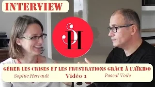 Pascal Voile-Sophie Herrault-Gérer les frustrations avec l'Aikido