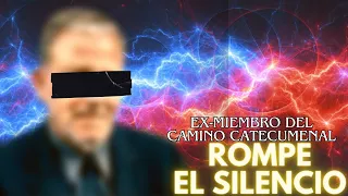 EX-MIEMBRO DEL CAMINO NEOCATECUMENAL, ROMPE SU SILENCIO.