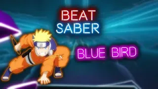 Blue Bird - Naruto Shippuden op 3 | Beat Saber