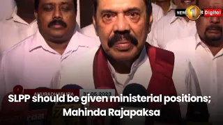 SLPP should be given ministerial positions;  Mahinda Rajapaksa