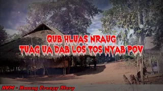 Scary Story - Qub Hluas Nraug Tuag Ua Dab Los Tos Nyab Pov 11-05-2022