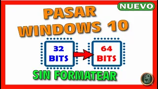 ✅ Cómo PASAR de Windows 10 32 BITS a 64 BITS 🔴 SIN Formatear, SIN USB