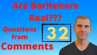 Questions from Comments 32 - Are Baritenors Real?