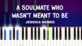 Jessica Benko – A Soulmate Who Wasn't Meant to Be (Piano tutorial)