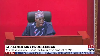 Parliamentary Proceedings: You make me sick – Speaker fumes over conduct of MPs - AM News (24-2-22)