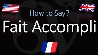 How to Pronounce Fait Accompli? (CORRECTLY) Meaning + English & French Pronunciation