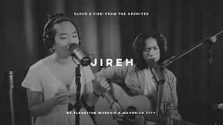 Jireh - Elevation Worship & Maverick City | CLOUD & FIRE: From the archives