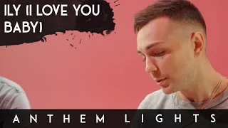 ily (i love you baby) - @SurfMesa | Anthem Lights (Cover)