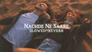 Nachde Ne Saare (slowed+reverb)- Baar Baar Dekho -Jasleen Royal, Harshdeep Kaur, Siddharth Mahadevan