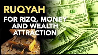 RUQYAH FOR RIZQ, MONEY AND WEALTH ATTRACTION/ SURAH AL WAQIAH X7 FOR MONEY AND WEALTH ATTRACTION