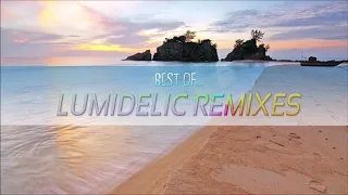 Best Of Lumidelic Remixes